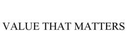VALUE THAT MATTERS trademark