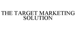 THE TARGET MARKETING SOLUTION trademark