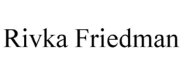 RIVKA FRIEDMAN trademark