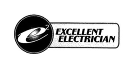 E2 EXCELLENT ELECTRICIAN trademark