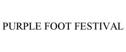 PURPLE FOOT FESTIVAL trademark