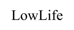 LOWLIFE trademark