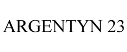 ARGENTYN 23 trademark