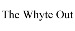 THE WHYTE OUT trademark