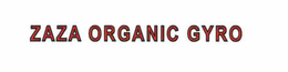 ZAZA ORGANIC GYRO trademark