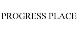 PROGRESS PLACE trademark