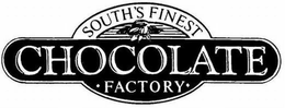 SOUTH'S FINEST CHOCOLATE · FACTORY · trademark
