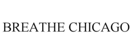 BREATHE CHICAGO trademark