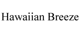 HAWAIIAN BREEZE trademark