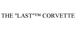 THE "LAST"TRADEMARK CORVETTE trademark