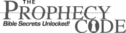 THE PROPHECY CODE BIBLE SECRETS UNLOCKED! trademark