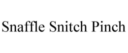 SNAFFLE SNITCH PINCH trademark