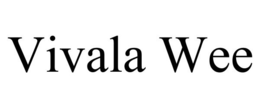 VIVALA WEE trademark