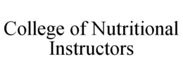 COLLEGE OF NUTRITIONAL INSTRUCTORS trademark