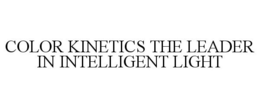 COLOR KINETICS THE LEADER IN INTELLIGENT LIGHT trademark