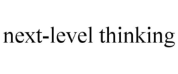 NEXT-LEVEL THINKING trademark