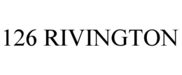 126 RIVINGTON trademark