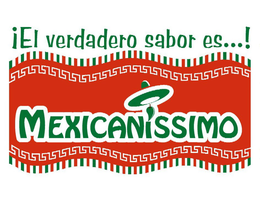 ¡EL VERDADERO SABOR ES...! MEXICANISSIMO trademark