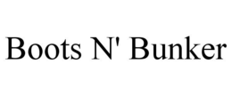 BOOTS N' BUNKER trademark