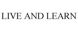 LIVE AND LEARN trademark