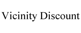 VICINITY DISCOUNT trademark