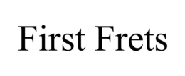 FIRST FRETS trademark