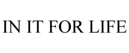 IN IT FOR LIFE trademark