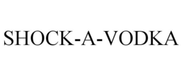 SHOCK-A-VODKA trademark