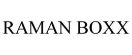 RAMAN BOXX trademark