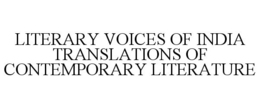 LITERARY VOICES OF INDIA TRANSLATIONS OF CONTEMPORARY LITERATURE trademark