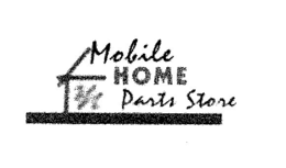 MOBILE HOME PARTS STORE trademark