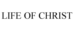 LIFE OF CHRIST trademark