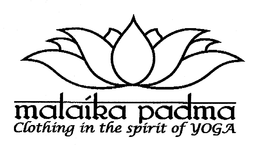 MALAIKA PADMA CLOTHING IN THE SPIRIT OF YOGA trademark