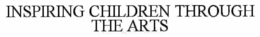 INSPIRING CHILDREN THROUGH THE ARTS trademark