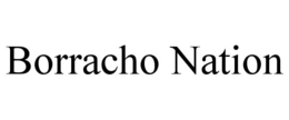 BORRACHO NATION trademark