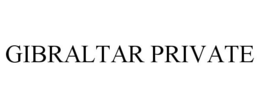GIBRALTAR PRIVATE trademark
