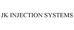 JK INJECTION SYSTEMS trademark