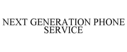 NEXT GENERATION PHONE SERVICE trademark