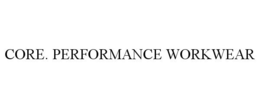 CORE. PERFORMANCE WORKWEAR trademark