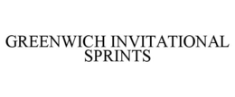 GREENWICH INVITATIONAL SPRINTS trademark