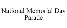 NATIONAL MEMORIAL DAY PARADE trademark