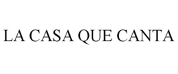 LA CASA QUE CANTA trademark
