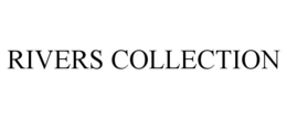 RIVERS COLLECTION trademark