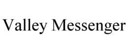 VALLEY MESSENGER trademark