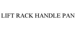 LIFT RACK HANDLE PAN trademark