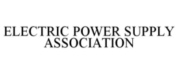 ELECTRIC POWER SUPPLY ASSOCIATION trademark