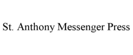 ST. ANTHONY MESSENGER PRESS trademark