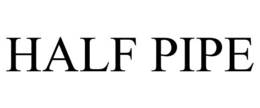 HALF PIPE trademark