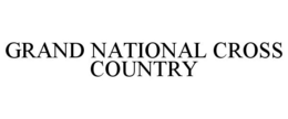 GRAND NATIONAL CROSS COUNTRY trademark