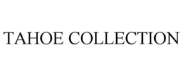 TAHOE COLLECTION trademark